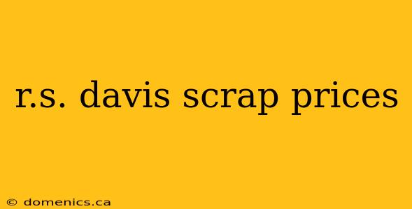 r.s. davis scrap prices