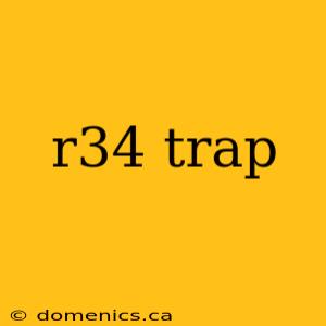 r34 trap