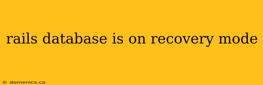 rails database is on recovery mode