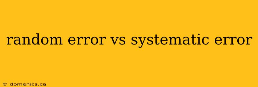 random error vs systematic error