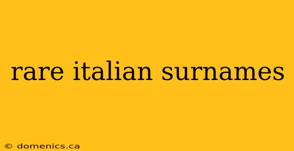 rare italian surnames