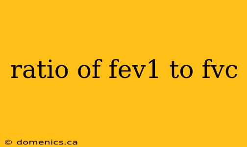 ratio of fev1 to fvc