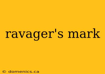 ravager's mark