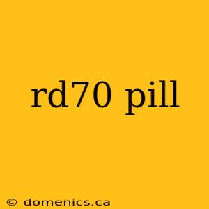 rd70 pill