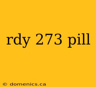 rdy 273 pill