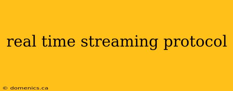 real time streaming protocol