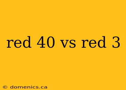 red 40 vs red 3