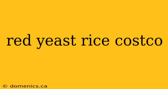 red yeast rice costco