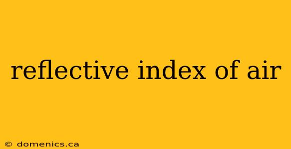 reflective index of air