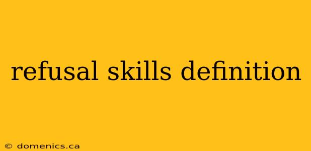 refusal skills definition