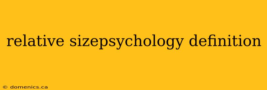 relative sizepsychology definition