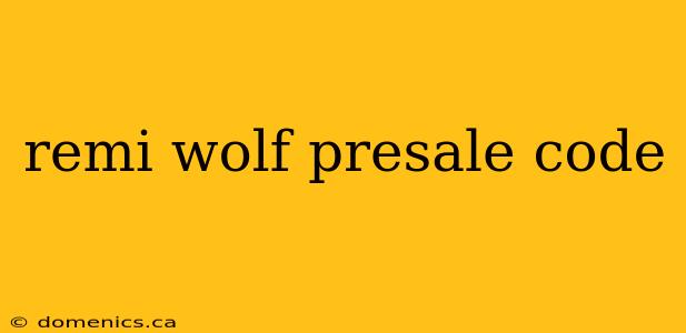 remi wolf presale code