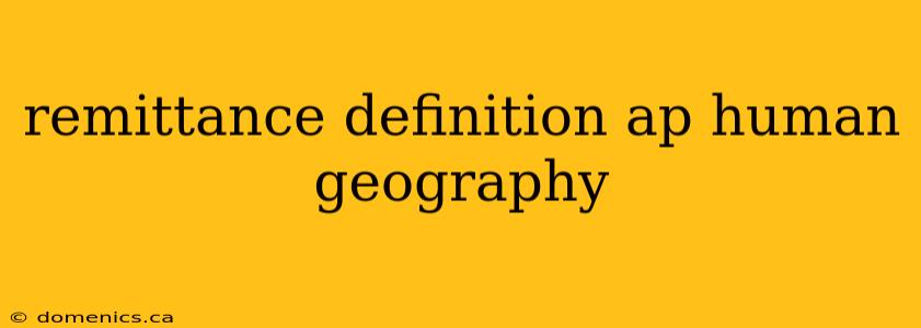 remittance definition ap human geography