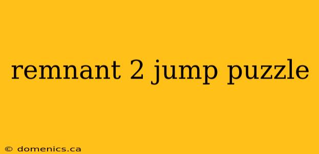 remnant 2 jump puzzle