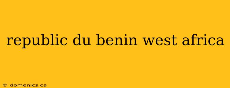 republic du benin west africa