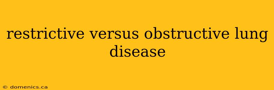 restrictive versus obstructive lung disease