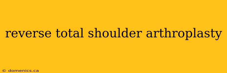 reverse total shoulder arthroplasty