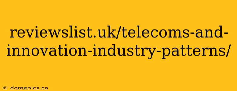 reviewslist.uk/telecoms-and-innovation-industry-patterns/