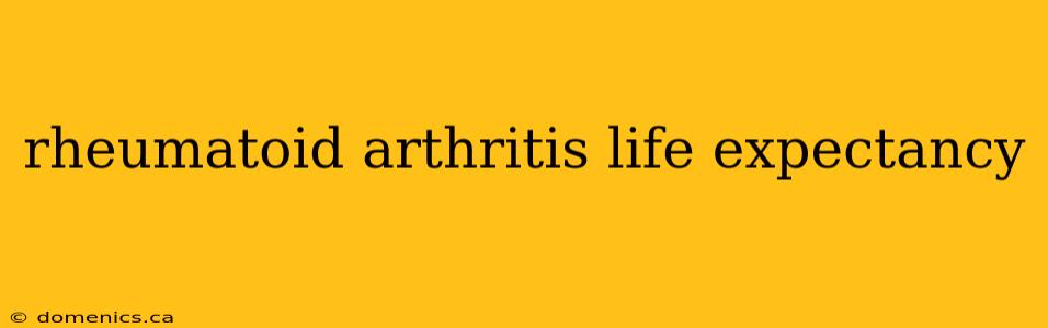 rheumatoid arthritis life expectancy