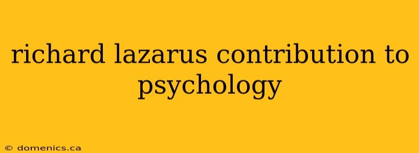 richard lazarus contribution to psychology