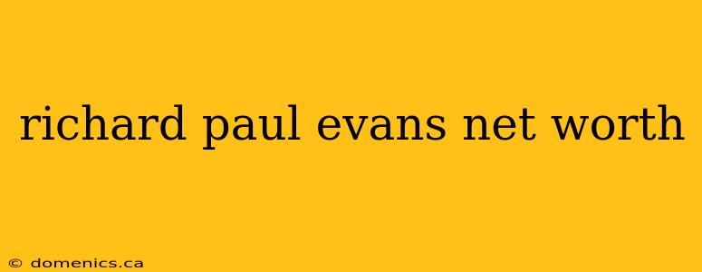 richard paul evans net worth