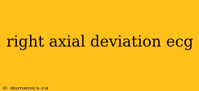 right axial deviation ecg