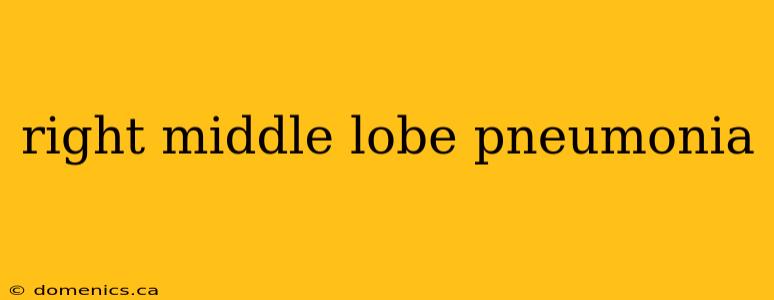 right middle lobe pneumonia