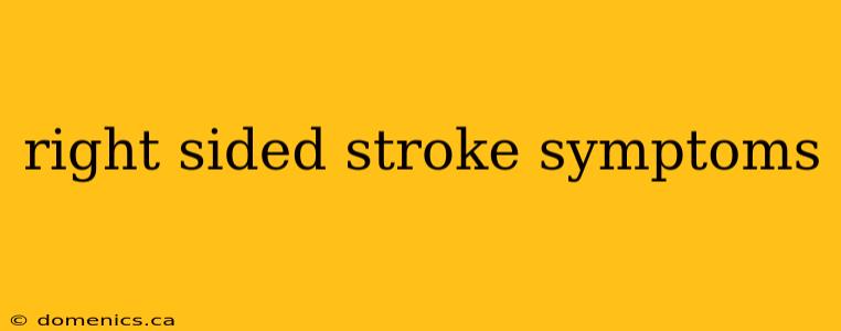 right sided stroke symptoms