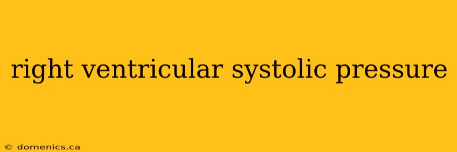 right ventricular systolic pressure