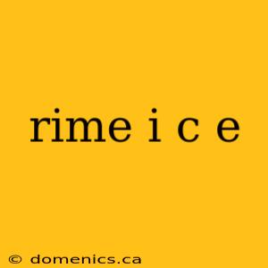 rime i c e