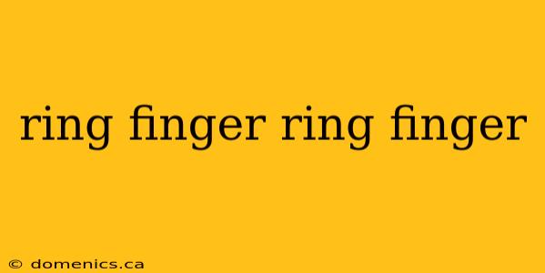 ring finger ring finger