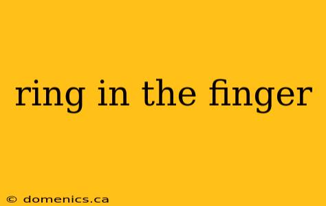 ring in the finger