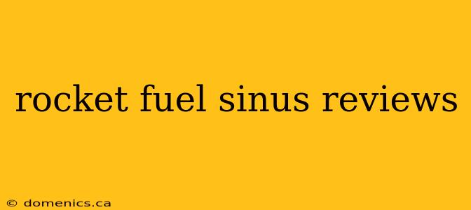 rocket fuel sinus reviews