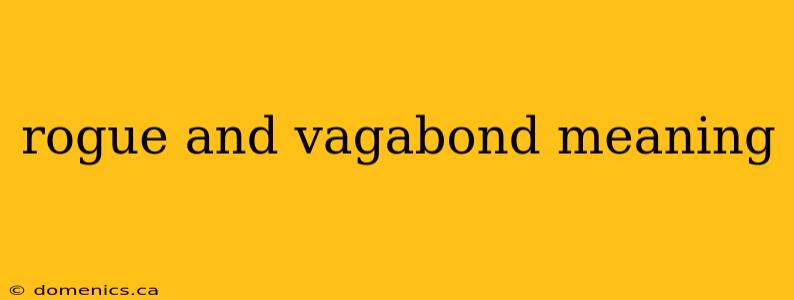 rogue and vagabond meaning