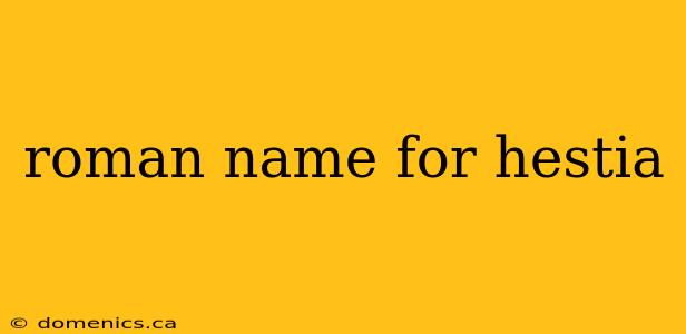 roman name for hestia