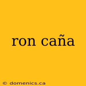 ron caña