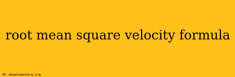 root mean square velocity formula