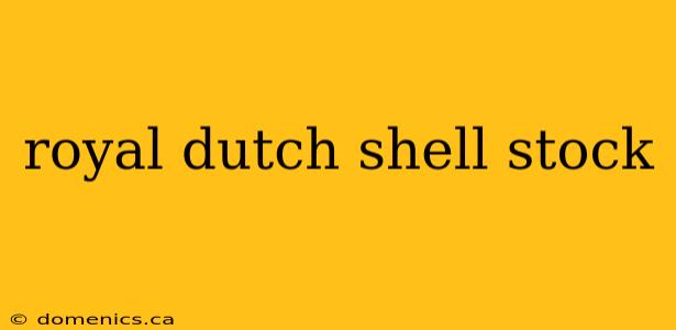 royal dutch shell stock