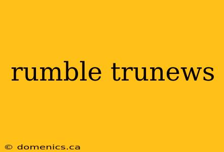 rumble trunews