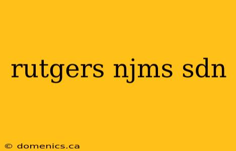 rutgers njms sdn