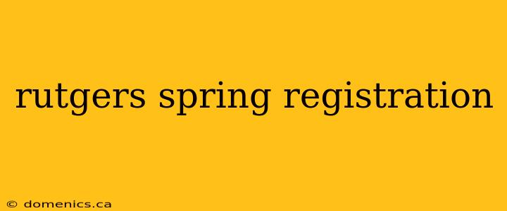 rutgers spring registration