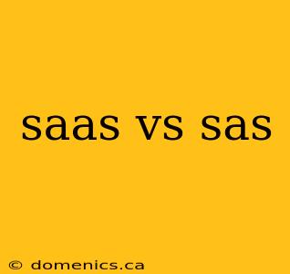 saas vs sas