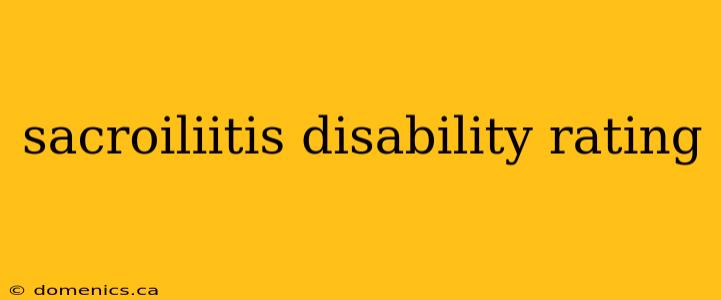 sacroiliitis disability rating