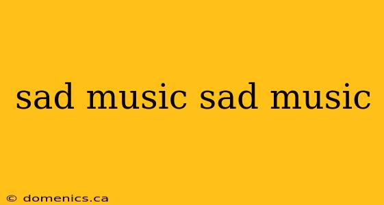 sad music sad music