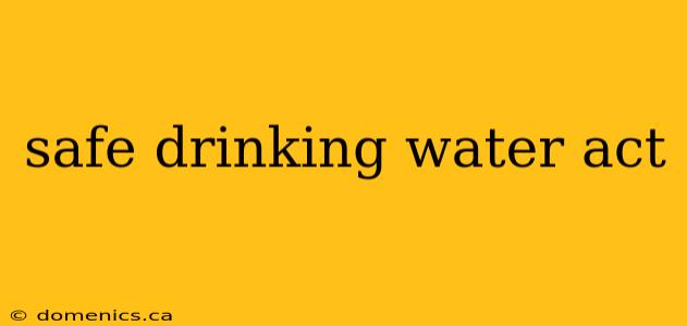 safe drinking water act