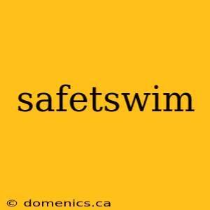 safetswim