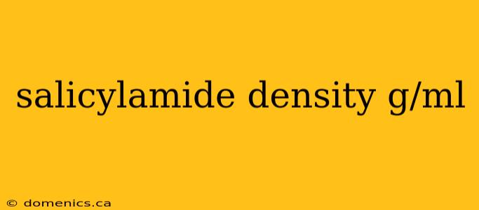 salicylamide density g/ml