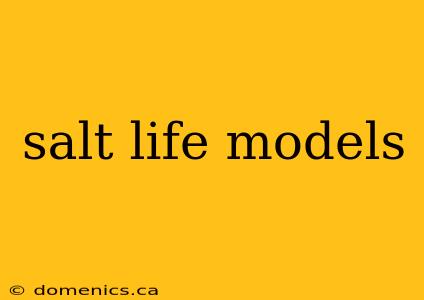 salt life models