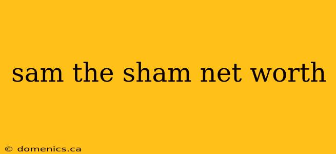 sam the sham net worth