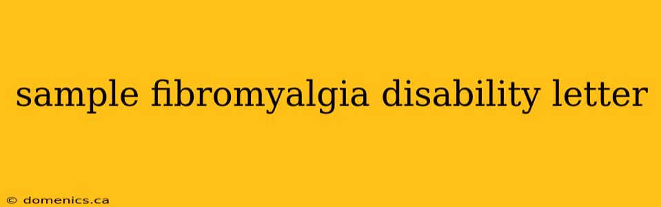 sample fibromyalgia disability letter